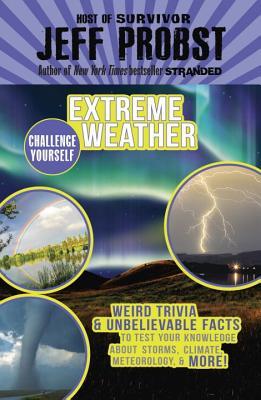 Extreme Weather: Weird Trivia & Unbelievable Facts to Test Your Knowledge About Storms, Climate, Meteorology & More!