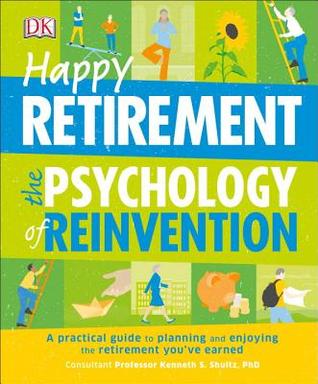 Happy Retirement: The Psychology of Reinvention (Paperback)