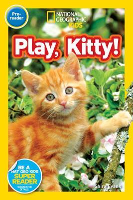 National Geographic Readers: Play, Kitty! (Pre-Reader)