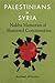 Palestinians in Syria: Nakba Memories of Shattered Communities