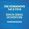 The Romanovs by Simon Sebag Montefiore The Romanovs by Simon Sebag Montefiore