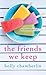 The Friends We Keep by Holly Chamberlin