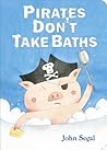 Pirates Don't Take Baths by John Segal