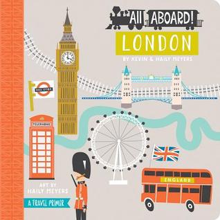 All Aboard! London: A Travel Primer (Board Book)