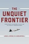 The Unquiet Frontier: Rising Rivals, Vulnerable Allies, and the Crisis of American Power