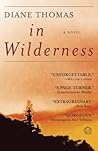 In Wilderness by Diane Thomas
