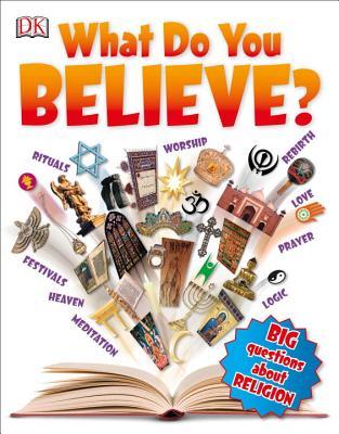 What Do You Believe?: Big Questions About Religion (Paperback)