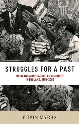 Struggles for a past: Irish and Afro–Caribbean histories in England, 1951–2000