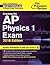 Cracking the AP Physics 1 Exam, 2016 Edition (College Test Preparation)