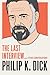 Philip K. Dick: The Last In...