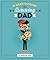 A Baby's Guide to Surviving Dad by Benjamin Bird