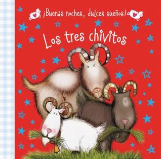 Los tres chivitos (Good Night, Sweet Dreams!) (Spanish Edition)