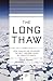 The Long Thaw: How Humans Are Changing the Next 100,000 Years of Earth’s Climate (Princeton Science Library)