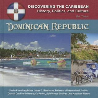 Dominican Republic (Discovering the Caribbean: History, Politics, and Culture)