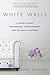 White Walls by Judy Batalion