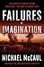 Failures of Imagination: The Deadliest Threats to Our Homeland--and How to Thwart Them