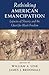 Rethinking American Emancipation: Legacies of Slavery and the Quest for Black Freedom (Cambridge Studies on the American South)