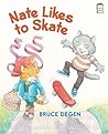 Nate Likes to Skate by Bruce Degen Nate Likes to Skate by Bruce Degen