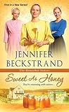 Sweet as Honey by Jennifer Beckstrand Sweet as Honey by Jennifer Beckstrand
