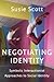 Negotiating Identity by Susie Scott