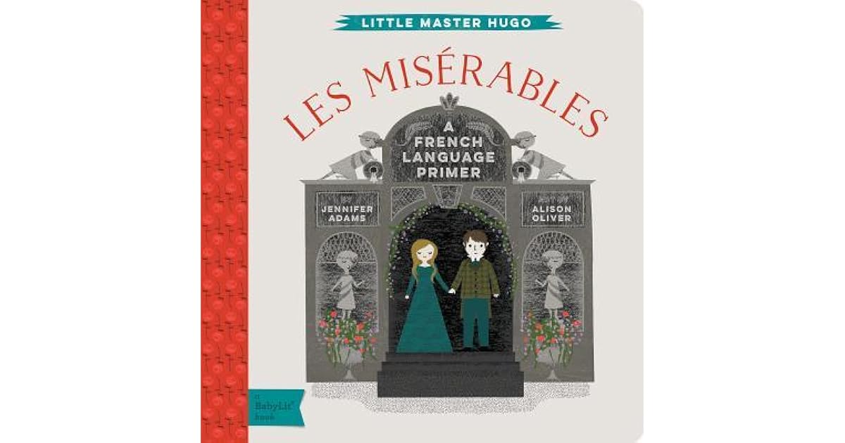 Les Miserables A BabyLit® French Language Primer by Jennifer Adams