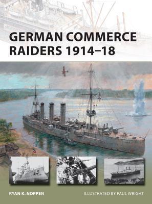 German Commerce Raiders 1914–18 (Osprey New Vanguard #228)