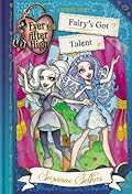 Fairy's Got Talent (Ever After High: A School Story #4)