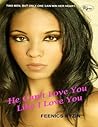 He Can't Love You Like I Love You