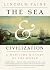 The Sea and Civilization: A Maritime History of the World