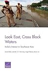 Look East, Cross Black Waters: India's Interest in Southeast Asia