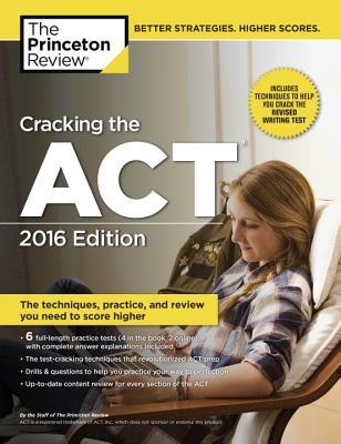 Cracking the ACT with 6 Practice Tests, 2016 Edition (College Test Preparation)