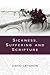 Sickness, Suffering and Scripture by Leyshon David