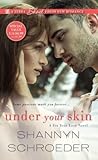 Under Your Skin by Shannyn Schroeder Under Your Skin by Shannyn Schroeder