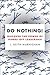 Do Nothing!: Discover the Power of Hands-Off Leadership