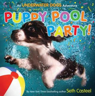 Puppy Pool Party!: An Underwater Dogs Adventure (Hardcover)