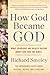How God Became God: What Sc...