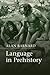 Language in Prehistory (Approaches to the Evolution of Language)