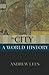 The City: A World History (New Oxford World History)