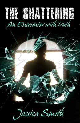 The Shattering: An Encounter With Truth (Paperback)