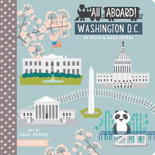 All Aboard! Washington DC: A Capitol Primer (Board Book)