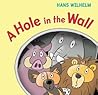 A Hole in the Wall by Hans Wilhelm A Hole in the Wall by Hans Wilhelm