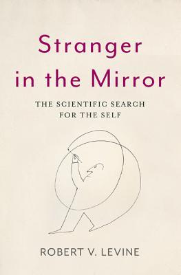 Stranger in the Mirror: The Scientific Search for the Self