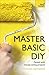 Master Basic DIY (Teach Yourself)