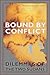 Bound by Conflict: Dilemmas of the Two Sudans (International Humanitarian Affairs (FUP))