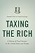 Taxing the Rich: A History ...