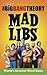 The Big Bang Theory Mad Lib...