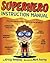 Superhero Instruction Manual