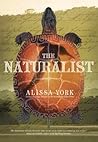 The Naturalist by Alissa York The Naturalist by Alissa York