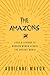 The Amazons: Lives and Legends of Warrior Women across the Ancient World