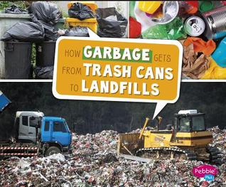 How Garbage Gets from Trash Cans to Landfills (Here to There)